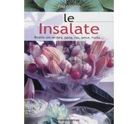 Le insalate. Ricette con verdura, pasta, riso, pesce, frutta...