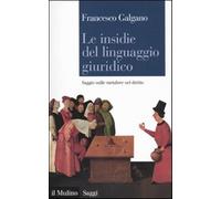 Le insidie del linguaggio giuridico. Saggio sulle metafore nel diritto - G...