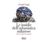 Le insidie dell'urbanistica milanese. E le preoccupanti conseguenze