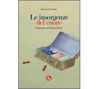 Le insorgenze del cuore. Naufragio sull’Andrea Doria di Ermanno Di Sandro, 2007