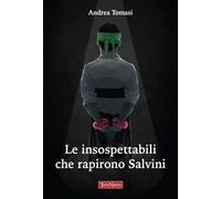 Le insospettabili che rapirono Salvini