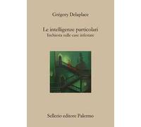 Le intelligenze particolari. Un'indagine nelle case infestate