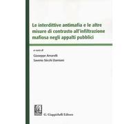 Le interdittive antimafia e le altre misure di contrasto all'infiltrazione mafiosa negli appalti pubblici
