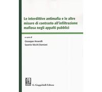 Le interdittive antimafia e le altre misure di contrasto all'infiltrazione mafiosa negli appalti pubblici