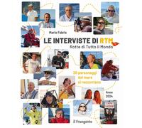 LE INTERVISTE DI RTM Rotte di Tutto il Mondo. 20 personaggi del mare si racconta