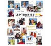 Libri Fabris Mario - Le Interviste Di RTM Rotte Di Tutto Il Mondo. 20 Personaggi