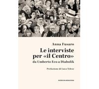 Le interviste per «il Centro» da Umberto Eco a Diabolik