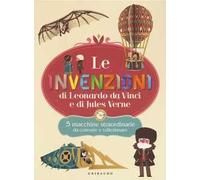 Le invenzioni di Leonardo Da Vinci e di Jules Verne. 5 macchine straordinarie da costruire e collezionare. Con gadget