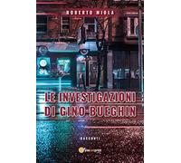 Le investigazioni di Gino Bueghin