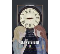 Le invisibili - Albanese Luca