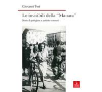 Le invisibili della «Manara». Storie di partigiane e patriote veronesi