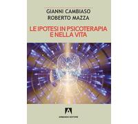 Le ipotesi in psicoterapia e nella vita