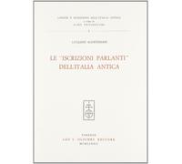 Iscrizioni Parlanti Dell'Italia Antica - Luciano Agostiniani - 1983