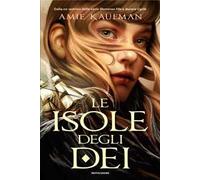 Libri Amie Kaufman - Le Isole Degli Dei