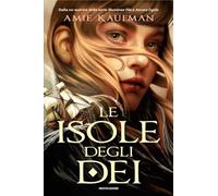 Libri Amie Kaufman - Le Isole Degli Dei