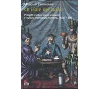 Le isole del lusso. Prodotti esotici, nuovi consumi e cultura economica europea, 1650-1800