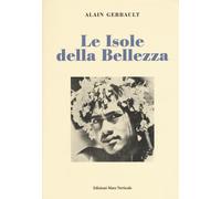 Le isole della bellezza - Gerbault Alain