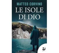 Le isole di Dio [Paperback] [Jul 15, 2024] Corvino, Matteo