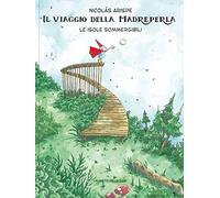 Le isole sommergibili. Il viaggio della madreperla. Ediz. a colori
