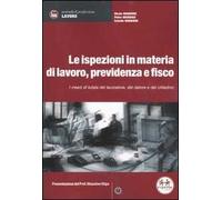 Le ispezioni in materia di lavoro, previdenza e fisco. I mezzi di tutela del lavoratore, del datore e del cittadino