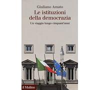 Le istituzioni della democrazia. Un viaggio lungo cinquant'anni