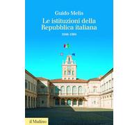 Le istituzioni della Repubblica italiana. 1946-1994