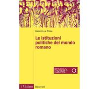 Le istituzioni politiche del mondo romano - 2025 - Il Mulino