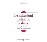 Le istituzioni politiche italiane. Da Cavour al dibattito contemporaneo