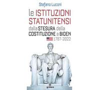 Le istituzioni statunitensi dalla stesura della Costituzione a Biden, 1787-2022