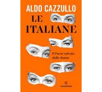 Le italiane. Il Paese salvato dalle donne