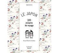 Le Japon: 100 instants de voyage