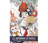Le japonais en manga: Cours élémentaire de japonais au travers du manga