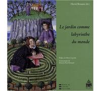 Le Jardin Comme Labyrinthe Du Monde