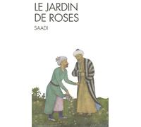 Le jardin de roses: (Gulistan)