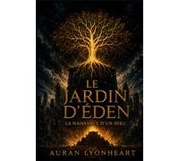 Le Jardin D'Éden: La Naissance D'un Dieu
