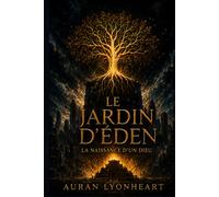 Le Jardin D'Éden: La Naissance D'un Dieu
