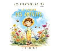Le jardin des abeilles: Une histoire douce pour comprendre l’importance des abeilles