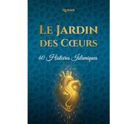 Le Jardin des Cœurs: 40 Histoires Islamiques