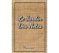 Le Jardin des Notes - Carnet de notes - Design motif Toile de Jute Vintage - Journal personnalisable de 120 pages à remplir: Série n°2 Vintage - ... toute utilisation polyvalent selon vos envies