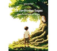 Le Jardin des Sages: La forêt qui apaise