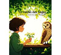 Le Jardin des Sages: Le secret des mains magiques
