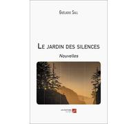 Le jardin des silences: Nouvelles
