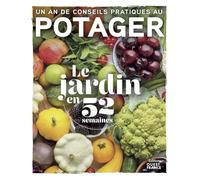 Le jardin en 52 semaines - Au potager