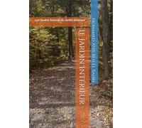 Le Jardin Intérieur: Les Quatre Saisons du Jardin Intérieur