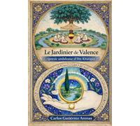 Le Jardinier de Valence: poésíe andalouse d'Ibn Khafaja