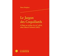 Le jargon des coquillards à Dijon au milieu du XVe siècle, selon Marcel Schwob