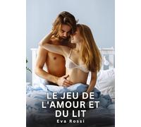 Le jeu de l'amour et du lit: Histoires Érotiques Interdites de Sexe Tabou pour Adultes: 712