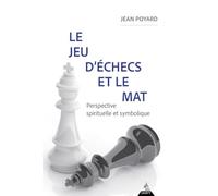 Le jeu d'échecs et le mat: Perspective spirituelle et symbolique