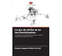 Le jeu du bicho et sa territorialisation: Le quotidien de la délinquance dans un quartier traditionnel de Belo Horizonte