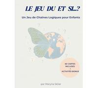 Le Jeu du Et Si...?: Un Jeu de Chaînes Logiques pour Enfants: 3
